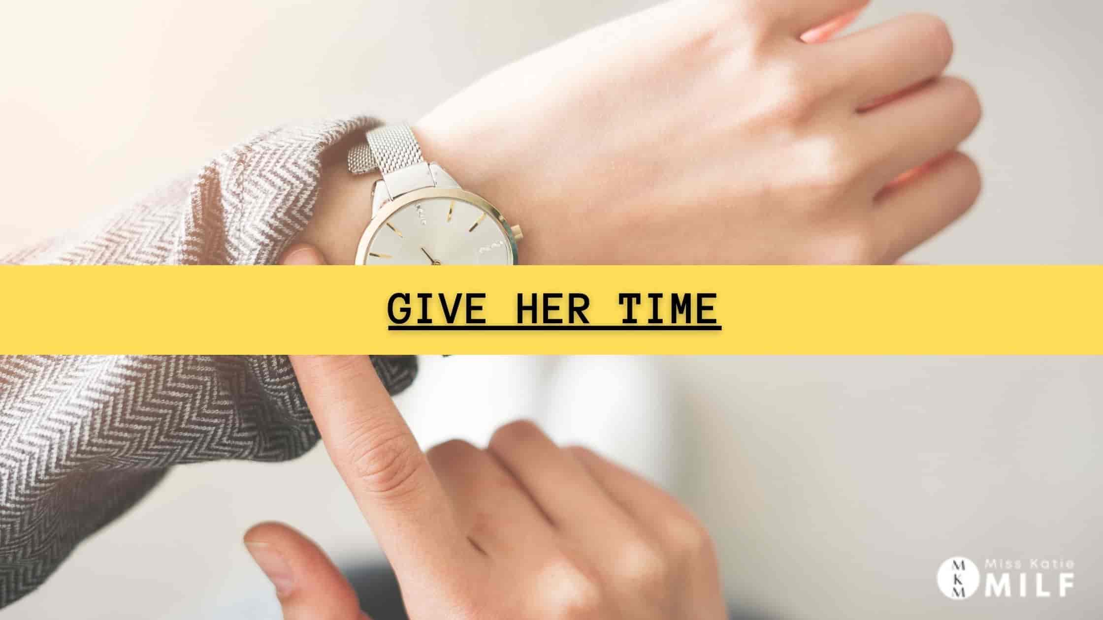 Give Her Time